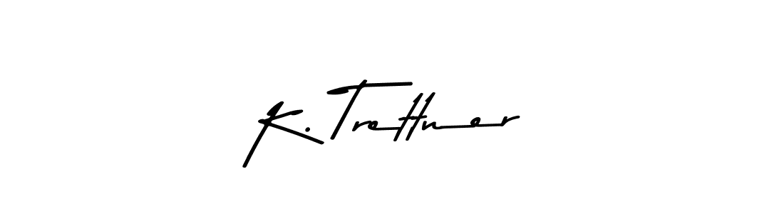 It looks lik you need a new signature style for name K. Trettner. Design unique handwritten (Asem Kandis PERSONAL USE) signature with our free signature maker in just a few clicks. K. Trettner signature style 9 images and pictures png