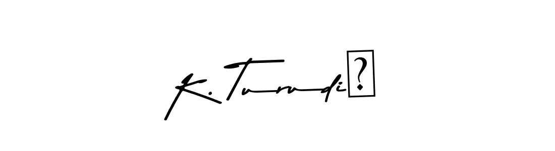 The best way (Asem Kandis PERSONAL USE) to make a short signature is to pick only two or three words in your name. The name K. Turudić include a total of six letters. For converting this name. K. Turudić signature style 9 images and pictures png