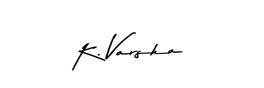 Make a beautiful signature design for name K. Varsha. With this signature (Asem Kandis PERSONAL USE) style, you can create a handwritten signature for free. K. Varsha signature style 9 images and pictures png