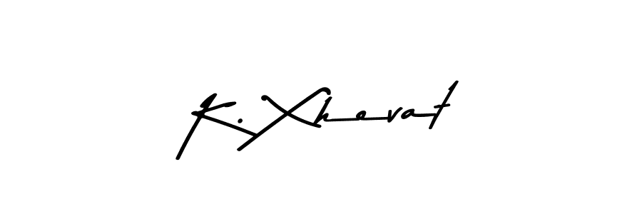 Best and Professional Signature Style for K. Xhevat. Asem Kandis PERSONAL USE Best Signature Style Collection. K. Xhevat signature style 9 images and pictures png