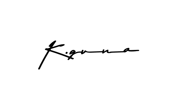 Also You can easily find your signature by using the search form. We will create K.guna name handwritten signature images for you free of cost using Asem Kandis PERSONAL USE sign style. K.guna signature style 9 images and pictures png