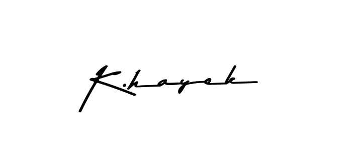 Use a signature maker to create a handwritten signature online. With this signature software, you can design (Asem Kandis PERSONAL USE) your own signature for name K.hayek. K.hayek signature style 9 images and pictures png