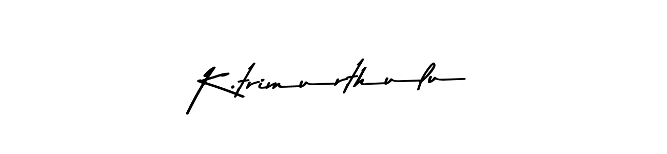 Create a beautiful signature design for name K.trimurthulu. With this signature (Asem Kandis PERSONAL USE) fonts, you can make a handwritten signature for free. K.trimurthulu signature style 9 images and pictures png