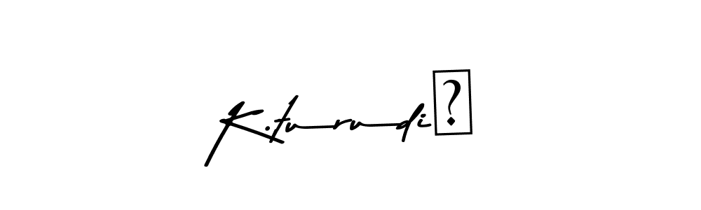 Asem Kandis PERSONAL USE is a professional signature style that is perfect for those who want to add a touch of class to their signature. It is also a great choice for those who want to make their signature more unique. Get K.turudić name to fancy signature for free. K.turudić signature style 9 images and pictures png