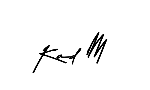 You should practise on your own different ways (Asem Kandis PERSONAL USE) to write your name (Kad M) in signature. don't let someone else do it for you. Kad M signature style 9 images and pictures png