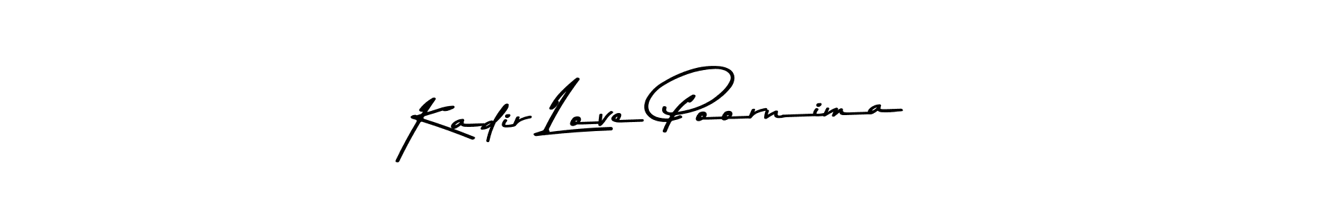 This is the best signature style for the Kadir Love Poornima name. Also you like these signature font (Asem Kandis PERSONAL USE). Mix name signature. Kadir Love Poornima signature style 9 images and pictures png