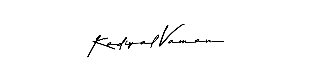 How to make Kadiyal Vaman signature? Asem Kandis PERSONAL USE is a professional autograph style. Create handwritten signature for Kadiyal Vaman name. Kadiyal Vaman signature style 9 images and pictures png