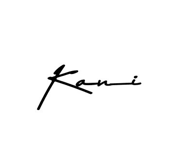 Make a beautiful signature design for name Kani. With this signature (Asem Kandis PERSONAL USE) style, you can create a handwritten signature for free. Kani signature style 9 images and pictures png