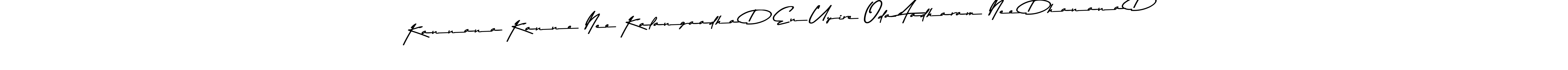 Here are the top 10 professional signature styles for the name Kannana Kanne Nee Kalangaadha D En Uyire Oda Aadharam Nee Dhanana D. These are the best autograph styles you can use for your name. Kannana Kanne Nee Kalangaadha D En Uyire Oda Aadharam Nee Dhanana D signature style 9 images and pictures png