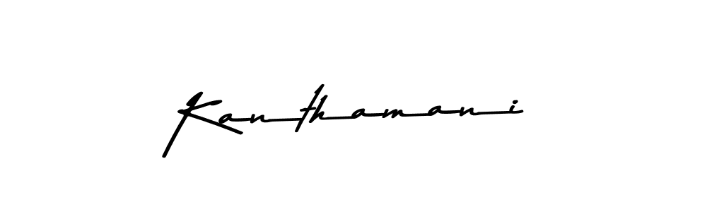 Design your own signature with our free online signature maker. With this signature software, you can create a handwritten (Asem Kandis PERSONAL USE) signature for name Kanthamani. Kanthamani signature style 9 images and pictures png