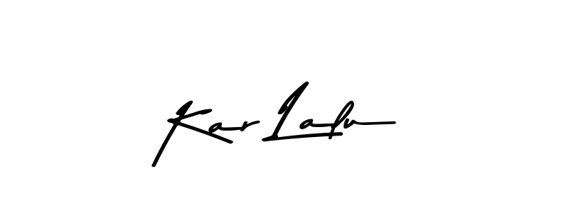 Design your own signature with our free online signature maker. With this signature software, you can create a handwritten (Asem Kandis PERSONAL USE) signature for name Kar Lalu. Kar Lalu signature style 9 images and pictures png