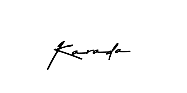 Use a signature maker to create a handwritten signature online. With this signature software, you can design (Asem Kandis PERSONAL USE) your own signature for name Karada. Karada signature style 9 images and pictures png