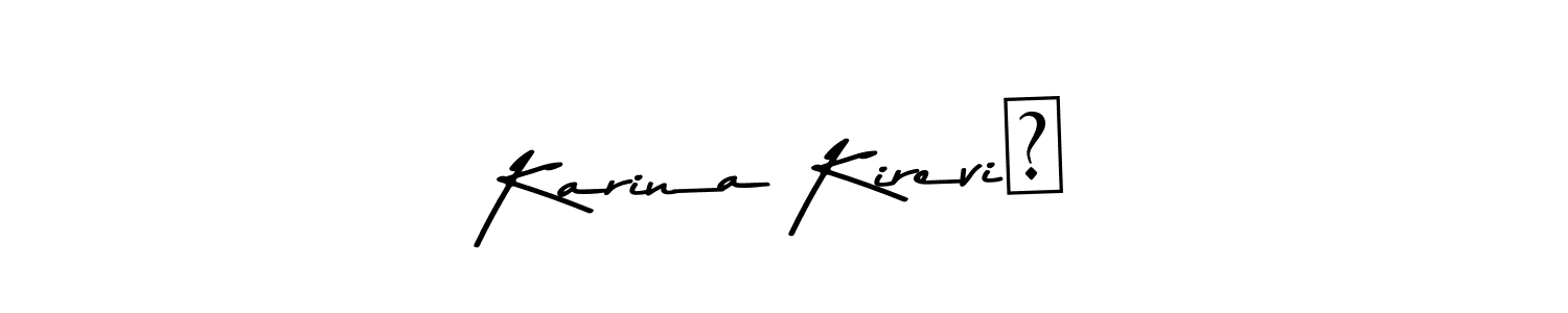 You should practise on your own different ways (Asem Kandis PERSONAL USE) to write your name (Karina Kirevič) in signature. don't let someone else do it for you. Karina Kirevič signature style 9 images and pictures png