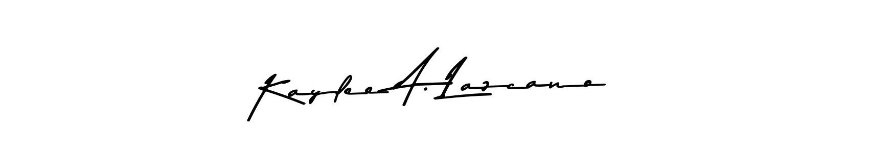 How to make Kaylee A. Lazcano name signature. Use Asem Kandis PERSONAL USE style for creating short signs online. This is the latest handwritten sign. Kaylee A. Lazcano signature style 9 images and pictures png