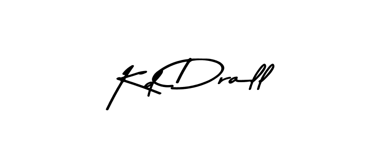 Also we have Kd Drall name is the best signature style. Create professional handwritten signature collection using Asem Kandis PERSONAL USE autograph style. Kd Drall signature style 9 images and pictures png