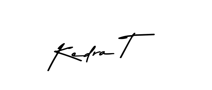 Design your own signature with our free online signature maker. With this signature software, you can create a handwritten (Asem Kandis PERSONAL USE) signature for name Kedra T. Kedra T signature style 9 images and pictures png