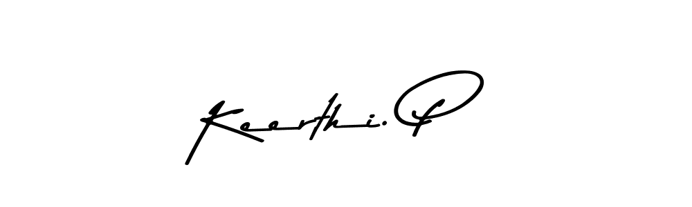 Create a beautiful signature design for name Keerthi. P. With this signature (Asem Kandis PERSONAL USE) fonts, you can make a handwritten signature for free. Keerthi. P signature style 9 images and pictures png