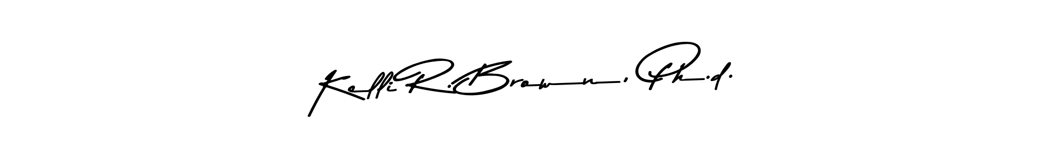 Design your own signature with our free online signature maker. With this signature software, you can create a handwritten (Asem Kandis PERSONAL USE) signature for name Kelli R. Brown, Ph.d.. Kelli R. Brown, Ph.d. signature style 9 images and pictures png