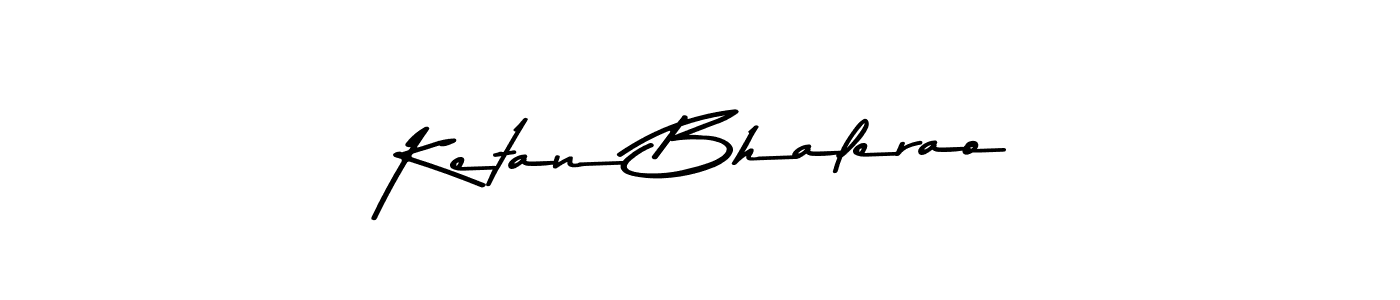 It looks lik you need a new signature style for name Ketan Bhalerao. Design unique handwritten (Asem Kandis PERSONAL USE) signature with our free signature maker in just a few clicks. Ketan Bhalerao signature style 9 images and pictures png