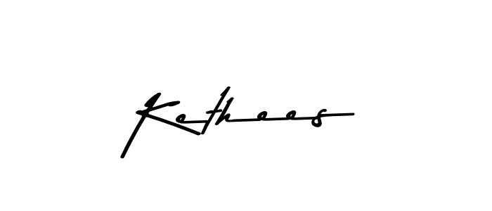 Also we have Kethees name is the best signature style. Create professional handwritten signature collection using Asem Kandis PERSONAL USE autograph style. Kethees signature style 9 images and pictures png