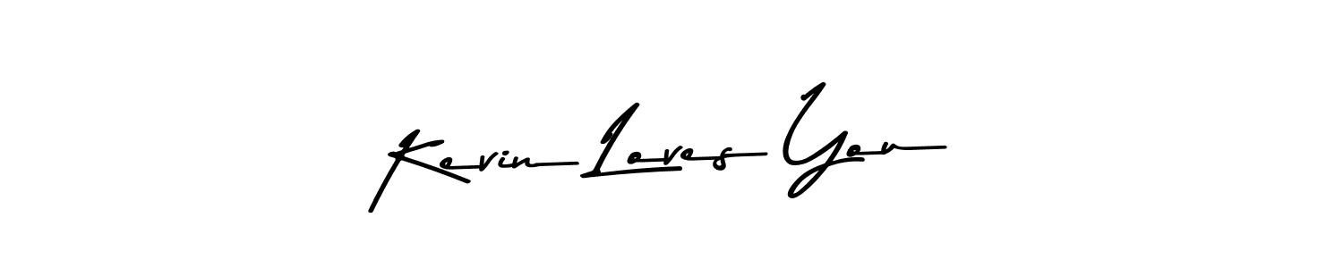 The best way (Asem Kandis PERSONAL USE) to make a short signature is to pick only two or three words in your name. The name Kevin Loves You include a total of six letters. For converting this name. Kevin Loves You signature style 9 images and pictures png