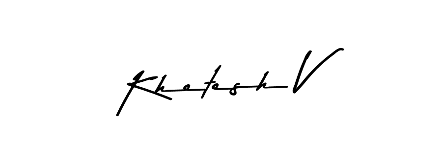 Also You can easily find your signature by using the search form. We will create Khetesh V name handwritten signature images for you free of cost using Asem Kandis PERSONAL USE sign style. Khetesh V signature style 9 images and pictures png