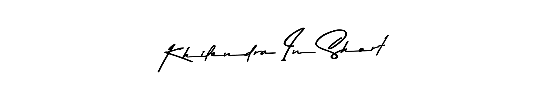 Use a signature maker to create a handwritten signature online. With this signature software, you can design (Asem Kandis PERSONAL USE) your own signature for name Khilendra In Short. Khilendra In Short signature style 9 images and pictures png