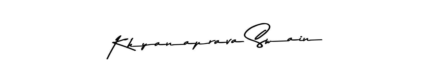 Make a beautiful signature design for name Khyanaprava Swain. Use this online signature maker to create a handwritten signature for free. Khyanaprava Swain signature style 9 images and pictures png