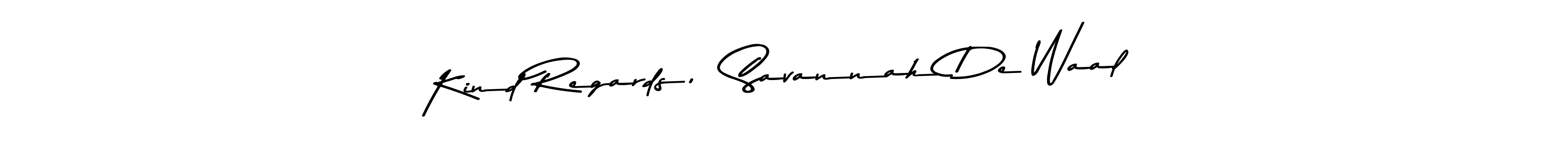 Make a short Kind Regards,  Savannah De Waal signature style. Manage your documents anywhere anytime using Asem Kandis PERSONAL USE. Create and add eSignatures, submit forms, share and send files easily. Kind Regards,  Savannah De Waal signature style 9 images and pictures png