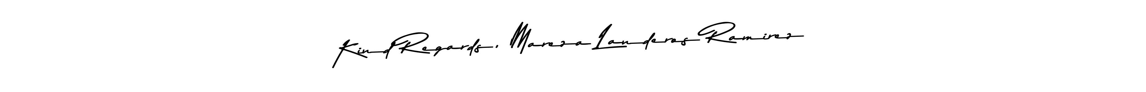 Here are the top 10 professional signature styles for the name Kind Regards, Mareza Landeros Ramirez. These are the best autograph styles you can use for your name. Kind Regards, Mareza Landeros Ramirez signature style 9 images and pictures png
