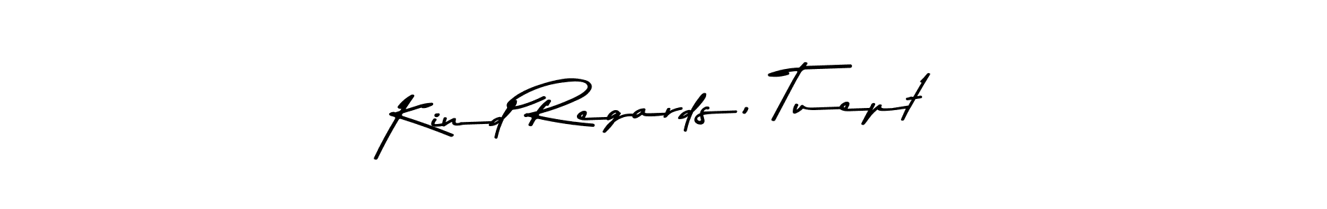Make a beautiful signature design for name Kind Regards, Tuept. Use this online signature maker to create a handwritten signature for free. Kind Regards, Tuept signature style 9 images and pictures png