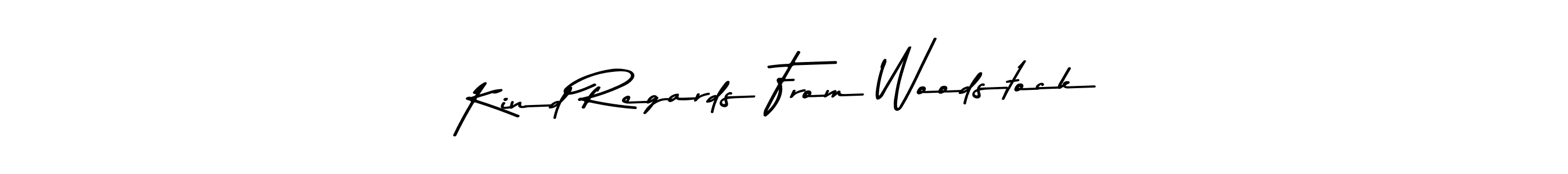Create a beautiful signature design for name Kind Regards From Woodstock. With this signature (Asem Kandis PERSONAL USE) fonts, you can make a handwritten signature for free. Kind Regards From Woodstock signature style 9 images and pictures png