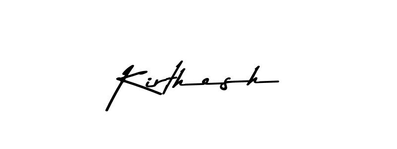 Kirthesh stylish signature style. Best Handwritten Sign (Asem Kandis PERSONAL USE) for my name. Handwritten Signature Collection Ideas for my name Kirthesh. Kirthesh signature style 9 images and pictures png