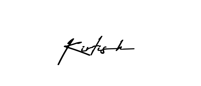 You should practise on your own different ways (Asem Kandis PERSONAL USE) to write your name (Kirtish) in signature. don't let someone else do it for you. Kirtish signature style 9 images and pictures png