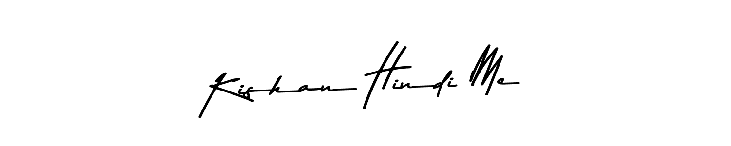 How to make Kishan Hindi Me name signature. Use Asem Kandis PERSONAL USE style for creating short signs online. This is the latest handwritten sign. Kishan Hindi Me signature style 9 images and pictures png