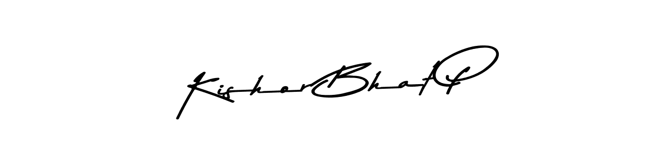 Use a signature maker to create a handwritten signature online. With this signature software, you can design (Asem Kandis PERSONAL USE) your own signature for name Kishor Bhat P. Kishor Bhat P signature style 9 images and pictures png