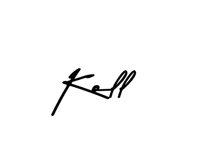 Koll stylish signature style. Best Handwritten Sign (Asem Kandis PERSONAL USE) for my name. Handwritten Signature Collection Ideas for my name Koll. Koll signature style 9 images and pictures png