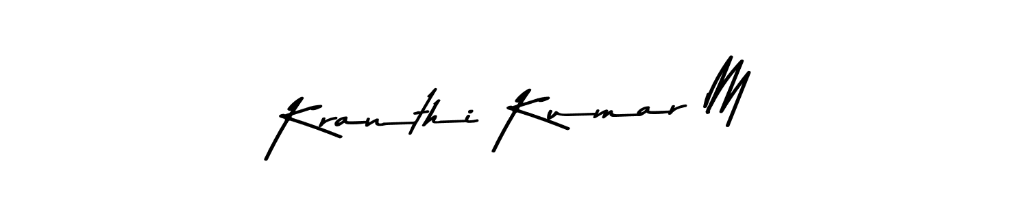 Design your own signature with our free online signature maker. With this signature software, you can create a handwritten (Asem Kandis PERSONAL USE) signature for name Kranthi Kumar M. Kranthi Kumar M signature style 9 images and pictures png