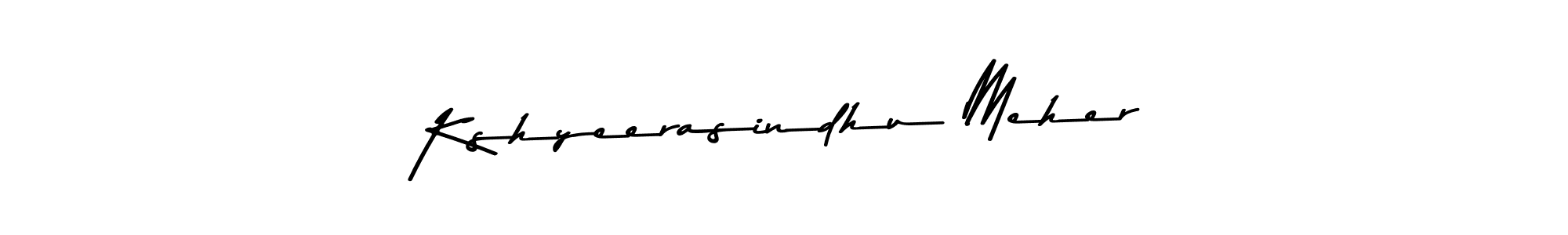 You should practise on your own different ways (Asem Kandis PERSONAL USE) to write your name (Kshyeerasindhu Meher) in signature. don't let someone else do it for you. Kshyeerasindhu Meher signature style 9 images and pictures png