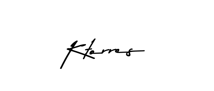 Ktorres stylish signature style. Best Handwritten Sign (Asem Kandis PERSONAL USE) for my name. Handwritten Signature Collection Ideas for my name Ktorres. Ktorres signature style 9 images and pictures png