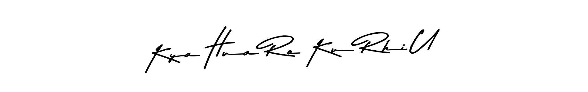 How to make Kya Hua Ro Ku Rhi U signature? Asem Kandis PERSONAL USE is a professional autograph style. Create handwritten signature for Kya Hua Ro Ku Rhi U name. Kya Hua Ro Ku Rhi U signature style 9 images and pictures png