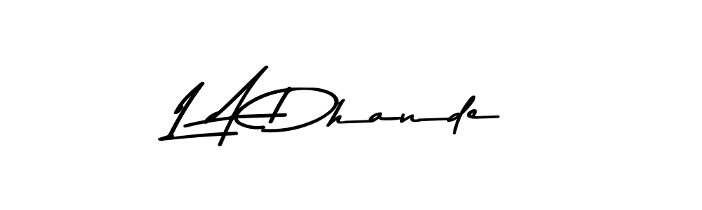 Design your own signature with our free online signature maker. With this signature software, you can create a handwritten (Asem Kandis PERSONAL USE) signature for name L A Dhande. L A Dhande signature style 9 images and pictures png