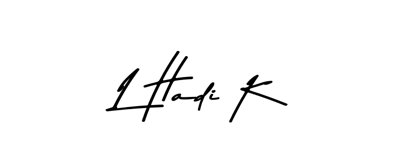 Make a beautiful signature design for name L Hadi K. With this signature (Asem Kandis PERSONAL USE) style, you can create a handwritten signature for free. L Hadi K signature style 9 images and pictures png