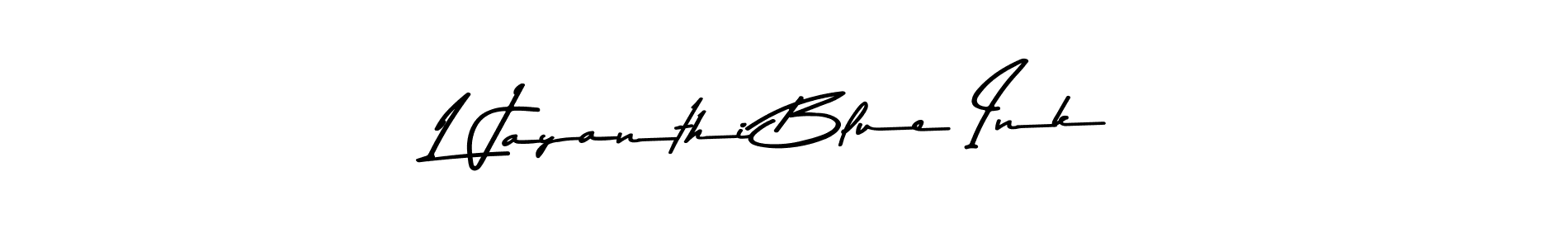 You should practise on your own different ways (Asem Kandis PERSONAL USE) to write your name (L Jayanthi Blue Ink) in signature. don't let someone else do it for you. L Jayanthi Blue Ink signature style 9 images and pictures png