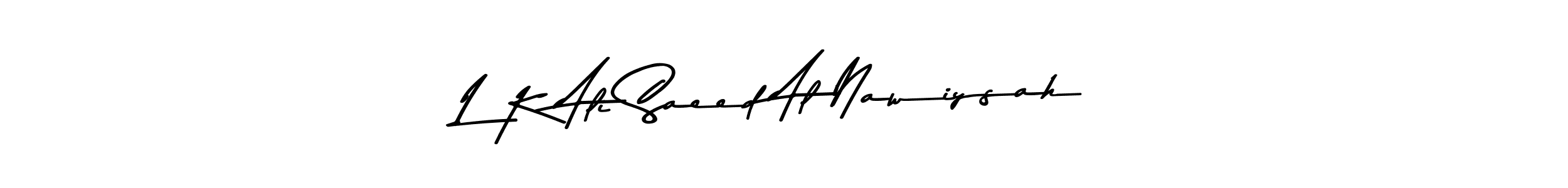 You should practise on your own different ways (Asem Kandis PERSONAL USE) to write your name (L K Ali Saeed Al Nawiysah) in signature. don't let someone else do it for you. L K Ali Saeed Al Nawiysah signature style 9 images and pictures png