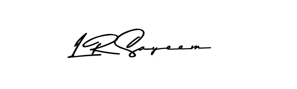 Make a beautiful signature design for name L R Sayeem. With this signature (Asem Kandis PERSONAL USE) style, you can create a handwritten signature for free. L R Sayeem signature style 9 images and pictures png