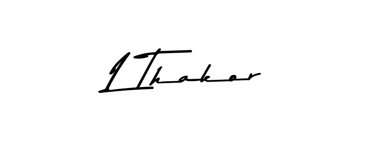 How to make L Thakor signature? Asem Kandis PERSONAL USE is a professional autograph style. Create handwritten signature for L Thakor name. L Thakor signature style 9 images and pictures png