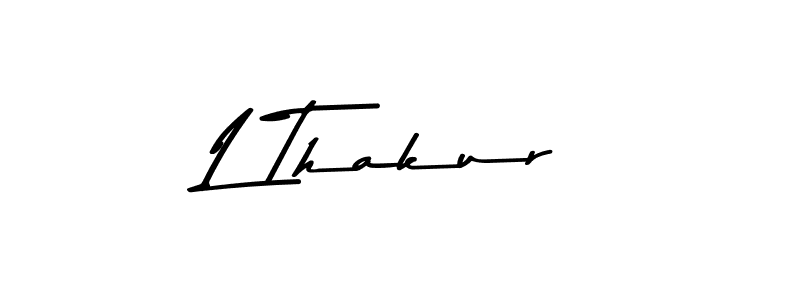 Make a short L Thakur signature style. Manage your documents anywhere anytime using Asem Kandis PERSONAL USE. Create and add eSignatures, submit forms, share and send files easily. L Thakur signature style 9 images and pictures png