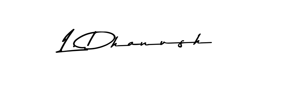 Make a short L. Dhanush signature style. Manage your documents anywhere anytime using Asem Kandis PERSONAL USE. Create and add eSignatures, submit forms, share and send files easily. L. Dhanush signature style 9 images and pictures png