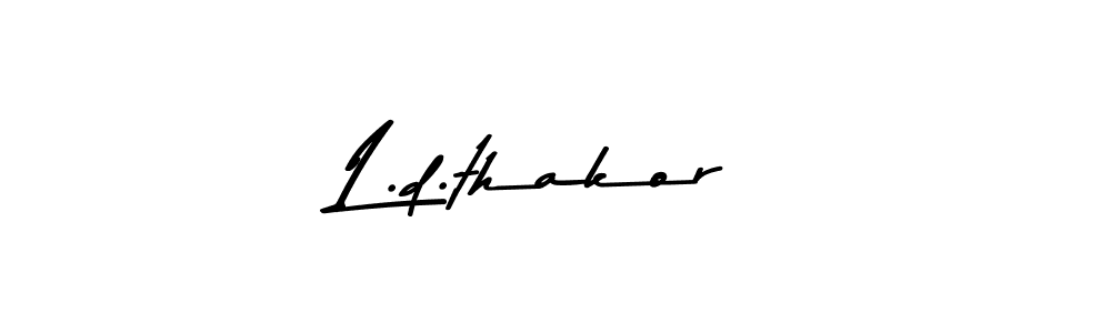 How to make L.d.thakor signature? Asem Kandis PERSONAL USE is a professional autograph style. Create handwritten signature for L.d.thakor name. L.d.thakor signature style 9 images and pictures png